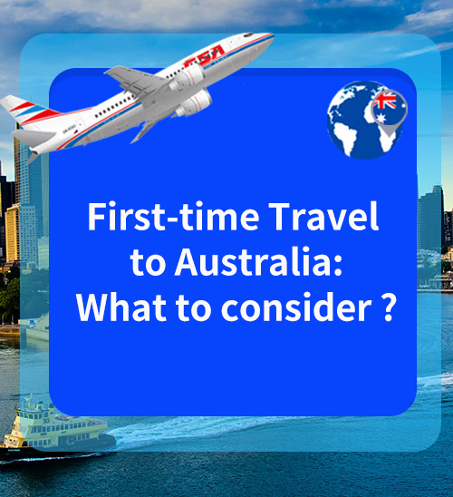 First-time Travel to Australia: What to consider ?