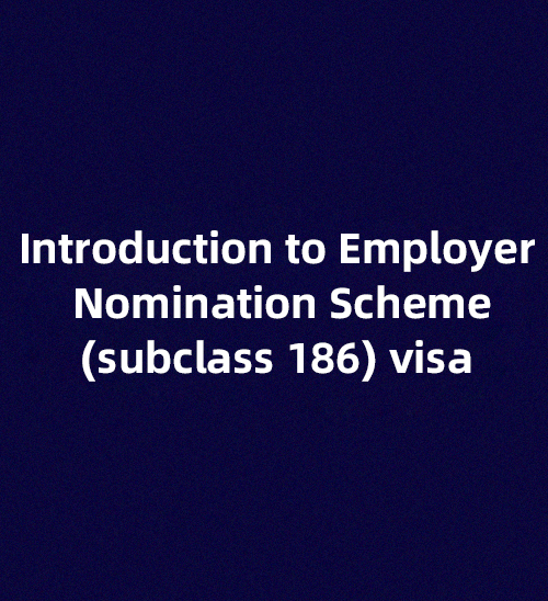 Introduction to Employer Nomination Scheme (subclass 186) visa